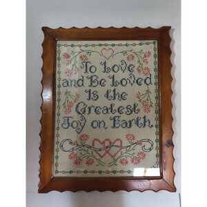 Vintage Cross Stitch Sampler To Love Be Loved Greatest Joy on Earth Wood Frame